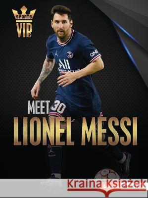 Meet Lionel Messi: World Cup Soccer Superstar Stabler, David 9781728463285