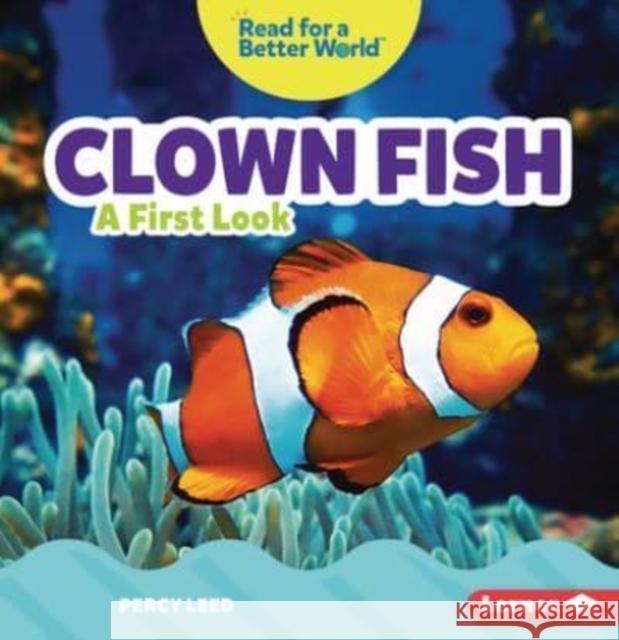 Clown Fish: A First Look Percy Leed 9781728464145 Lerner Publishing Group