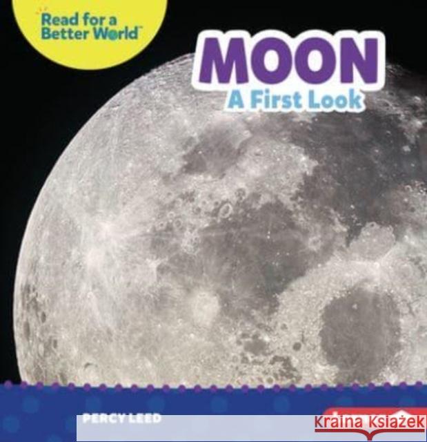 Moon: A First Look Percy Leed 9781728464343 Lerner Publications (Tm)