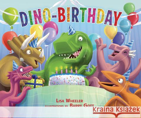 Dino-Birthday Lisa Wheeler Barry Gott 9781728467993 Carolrhoda Books (R)