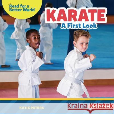 Karate: A First Look Katie Peters 9781728475738 Lerner Publications (Tm)