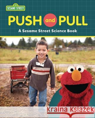 Push and Pull: A Sesame Street (R) Science Book Susan B. Katz 9781728475783 Lerner Publishing Group