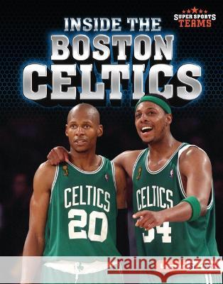 Inside the Boston Celtics David Stabler 9781728476063