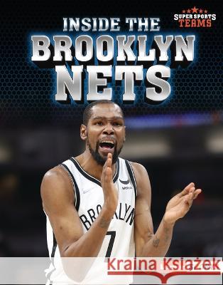 Inside the Brooklyn Nets Liz Sonneborn 9781728476070