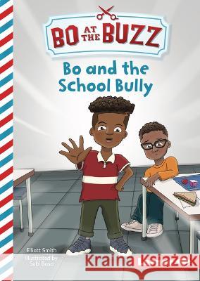 Bo and the School Bully Elliott Smith Subi Bosa 9781728476148 Lerner Publications (Tm)