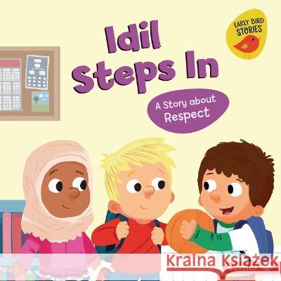 IDIL Steps in: A Story about Respect Mari C. Schuh Mike Byrne 9781728476384