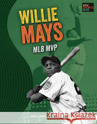 Willie Mays: Mlb MVP Abbe L. Starr 9781728476551 Lerner Publications (Tm)