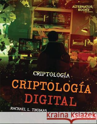 Criptología Digital (Digital Cryptology) Thomas, Rachael L. 9781728477237 Ediciones Lerner