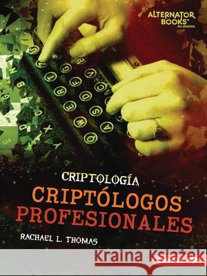 Criptólogos Profesionales (Professional Cryptologists) Thomas, Rachael L. 9781728478036 Ediciones Lerner