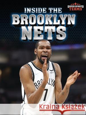 Inside the Brooklyn Nets Liz Sonneborn 9781728478654