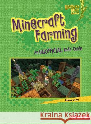 Minecraft Farming: An Unofficial Kids\' Guide Percy Leed 9781728478777 Lerner Publications (Tm)