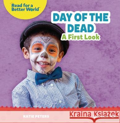 Day of the Dead: A First Look Katie Peters 9781728478944 Lerner Publications (Tm)