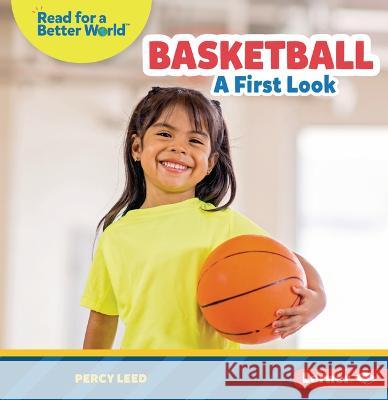 Basketball: A First Look Percy Leed 9781728479019 Lerner Publications (Tm)