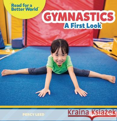 Gymnastics: A First Look Percy Leed 9781728479040 Lerner Publications (Tm)