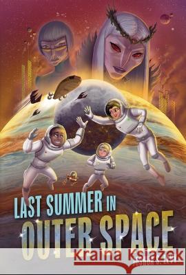 Last Summer in Outer Space Joshua S. Levy 9781728486192 Lerner Publishing Group