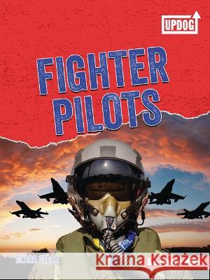Fighter Pilots Clara Cella 9781728486208 Lerner Publications (Tm)