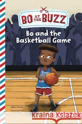 Bo and the Basketball Game Elliott Smith Subi Bosa 9781728486277 Lerner Publications (Tm)