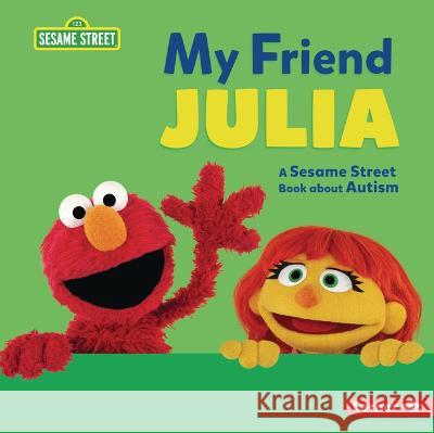 My Friend Julia: A Sesame Street (R) Book about Autism Jennifer Cook 9781728486710