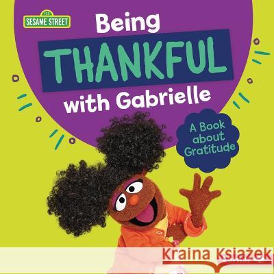 Being Thankful with Gabrielle: A Book about Gratitude Marie-Therese Miller 9781728486789