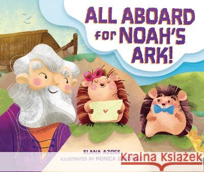 All Aboard for Noah's Ark! Elana Azose Monica Garofalo 9781728486826