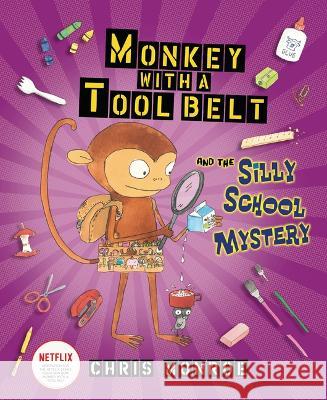 Monkey with a Tool Belt and the Silly School Mystery Chris Monroe Chris Monroe 9781728487816 Carolrhoda Books (R)