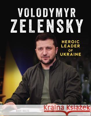 Volodymyr Zelensky: Heroic Leader of Ukraine  9781728487830 Lerner Publications (Tm)