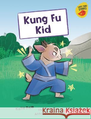 Kung Fu Kid Katie Dale Antonella Fant 9781728490779 Lerner Publications
