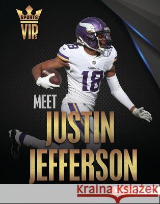 Meet Justin Jefferson: Minnesota Vikings Superstar Elliott Smith 9781728490946 Lerner Publications