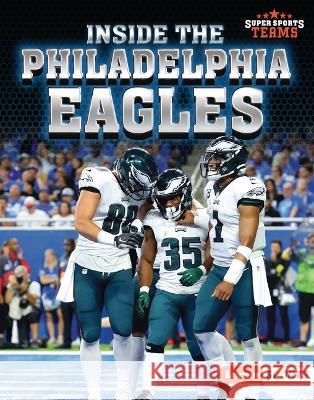 Inside the Philadelphia Eagles Josh Anderson 9781728491035 Lerner Publications