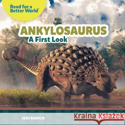 Ankylosaurus: A First Look Jeri Ranch 9781728491332 Lerner Publications