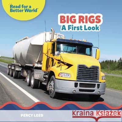 Big Rigs: A First Look Percy Leed 9781728491394 Lerner Publishing Group