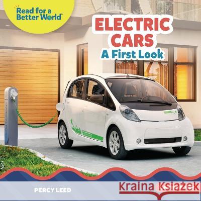 Electric Cars: A First Look Percy Leed 9781728491417 Lerner Publishing Group