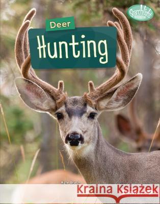 Deer Hunting Kyle Brach 9781728491561 Lerner Publications (Tm)