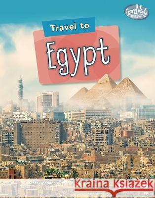 Travel to Egypt Matt Doeden 9781728491615 Lerner Publications