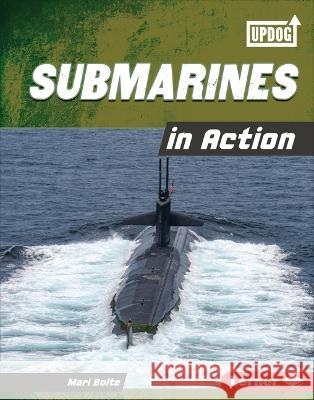 Submarines in Action Mari Bolte 9781728491721 Lerner Publications