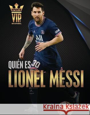 Quién Es Lionel Messi (Meet Lionel Messi): Superestrella de la Copa Mundial de Fútbol (World Cup Soccer Superstar) Stabler, David 9781728491943 Ediciones Lerner