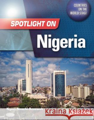 Spotlight on Nigeria Ngeri Nnachi-Azuewah 9781728492018 Lerner Publications
