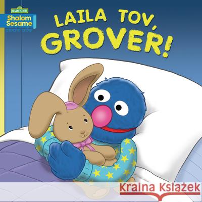 Laila Tov, Grover! Joni Kibort Sussman Tom Leigh 9781728492865 Kar-Ben Publishing (R)