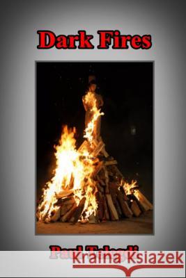 Dark Fires Melanie Telegdi Paul Telegdi 9781728611228