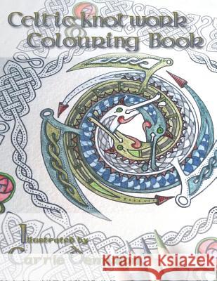 Celtic Knotwork Colouring Book: Original Celtic knotwork illustrations by Dendryad Art Carrie Dennison 9781728625225