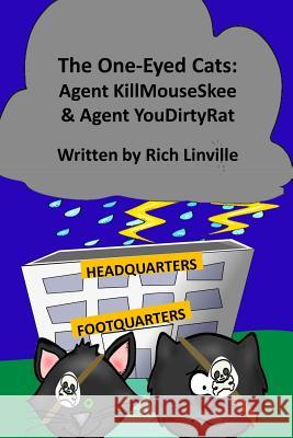 The One-Eyed Cats - Agent KillMouseSkee and Agent YouDirtyRat Linville, Rich 9781728628578 Independently Published