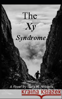 The Xy Syndrome Gary M. Roberts 9781728637679