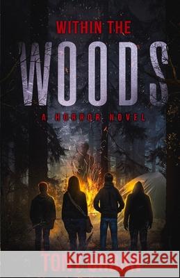 Within the Woods: A Horror Novel Tony Urban 9781728639666 Independently Published