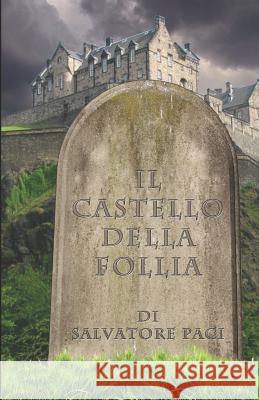 Il castello della follia Paci, Salvatore 9781728645759