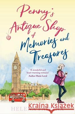 Penny's Antique Shop of Memories and Treasures: A feel-good romance for lovers of happy endings Helena Fairfax 9781728648125 Independently Published