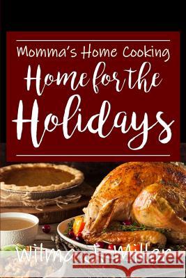 Momma's Home Cooking: Home for the Holidays Miller, Raymond 9781728649382