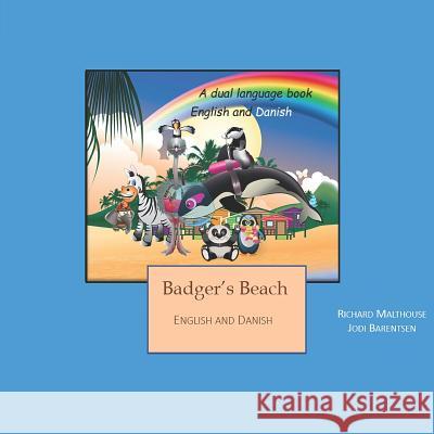 Badger's Beach: English and Danish Jodi Barentsen Richard Malthouse 9781728653891 Independently Published