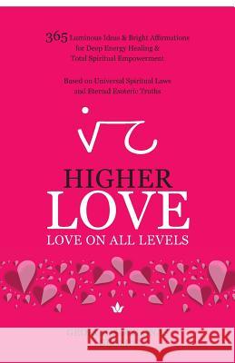 Higher Love: Love on All Levels Georgios Mylonas 9781728656564