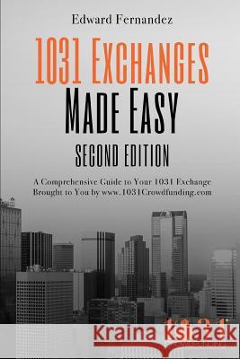 1031 Exchanges Made Easy Thomas Roussel Edward Fernandez 9781728658063