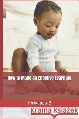 How to Make an Effective Learning Hiriyappa B 9781728660585